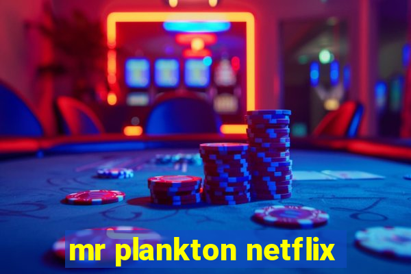 mr plankton netflix